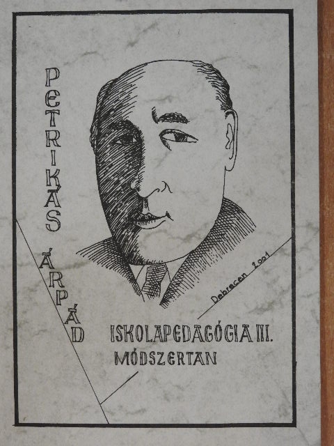 Petrikás Árpád - Iskolapedagógia III. [antikvár]