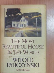 Witold Rybczynski - The Most Beautiful House in the World [antikvár]