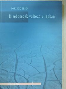 Törzsök Erika - Kisebbségek változó világban [antikvár]