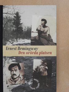 Ernest Hemingway - Den Orörda Platsen [antikvár]
