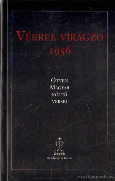 BENKE LÁSZLÓ - Vérrel virágzó 1956 [antikvár]