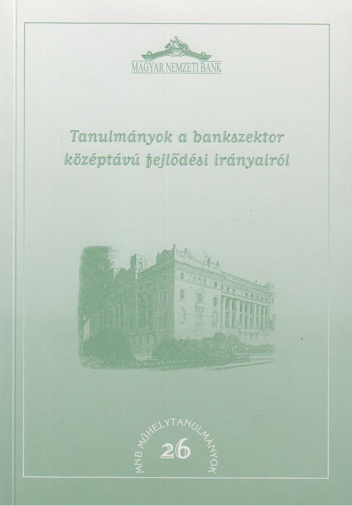 Mérő Katalin - Tanulmányok a bankszektor középtávú fejlődési irányairól [antikvár]