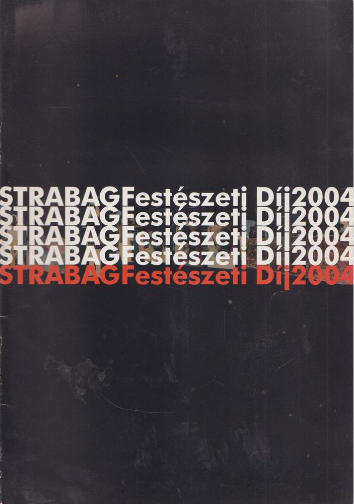 PINCZEHELYI SÁNDOR - STRABAG Festészeti díj 2004 [antikvár]