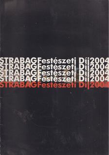 PINCZEHELYI SÁNDOR - STRABAG Festészeti díj 2004 [antikvár]