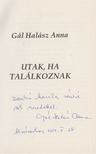 Gál Halász Anna - Utak, ha találkoznak (Dedikált) [antikvár]