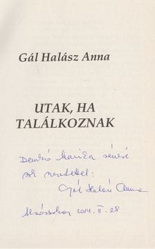 Gál Halász Anna - Utak, ha találkoznak (Dedikált) [antikvár]