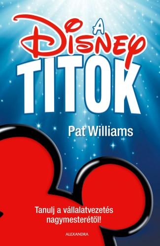 Pat Williams - A Disney-titok [eKönyv: epub, mobi]