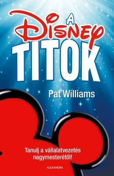 Pat Williams - A Disney-titok [eKönyv: epub, mobi]