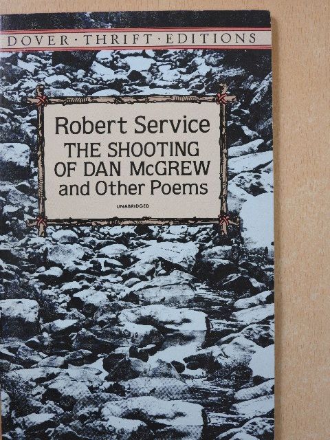 Robert Service - The Shooting of Dan McGrew and Other Poems [antikvár]