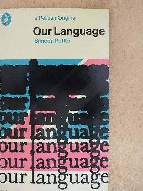 Simeon Potter - Our Language [antikvár]
