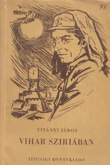 Vitányi János - Vihar Sziriában [antikvár]