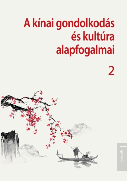 A kínai gondolkodás és kultúra alapfogalmai 2. rész [eKönyv: pdf]