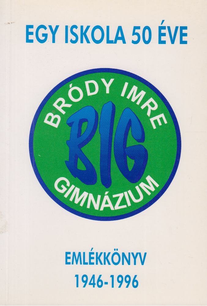 Hirmann László - Egy iskola 50 éve [antikvár]