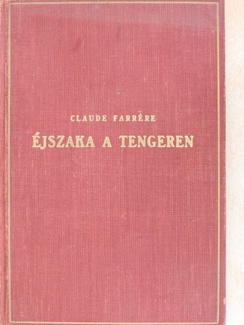 Claude Farrére - Éjszaka a tengeren [antikvár]