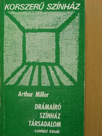 Arthur Miller - Drámaíró színháztársadalom [antikvár]