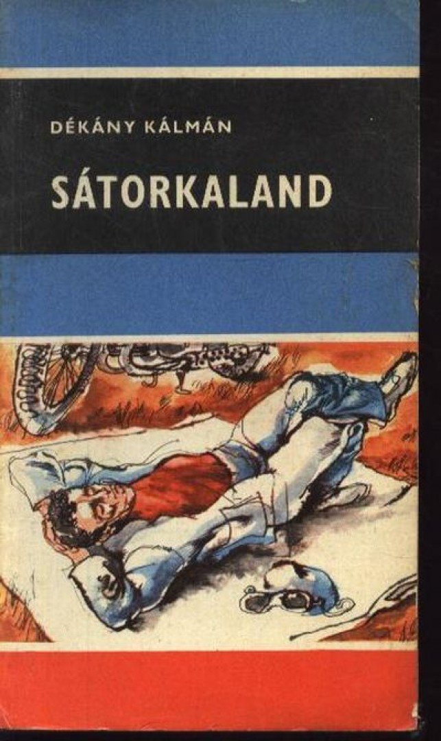 Dékány Kálmán - Sátorkaland [antikvár]