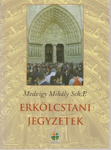 Medvigy Mihály - Erkölcstani jegyzetek [antikvár]