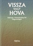 Pálvölgyi Tamás (szerk.), Nemes Csaba, Tamás Zsuzsanna szerk. - Vissza vagy hova [antikvár]