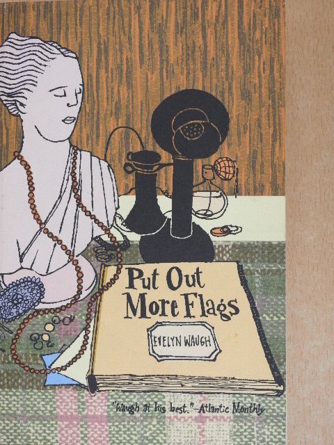 Evelyn Waugh - Put Out More Flags [antikvár]