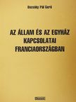Bozsóky Pál Gerő - Az állam és az egyház kapcsolatai Franciaországban [antikvár]