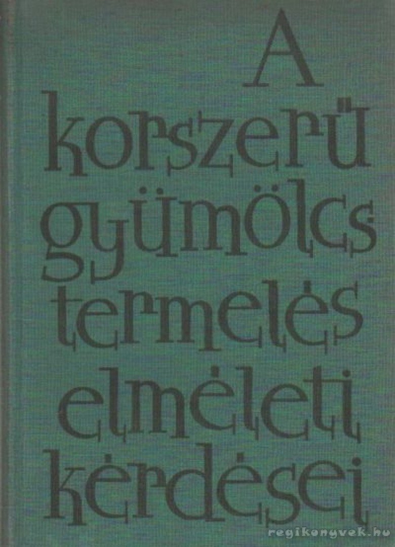 Porpáczy Aladár - A korszerű gyümölcstermelés elméleti kérdései [antikvár]
