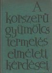 Porpáczy Aladár - A korszerű gyümölcstermelés elméleti kérdései [antikvár]