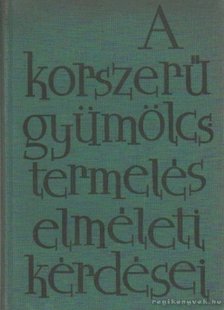 Porpáczy Aladár - A korszerű gyümölcstermelés elméleti kérdései [antikvár]