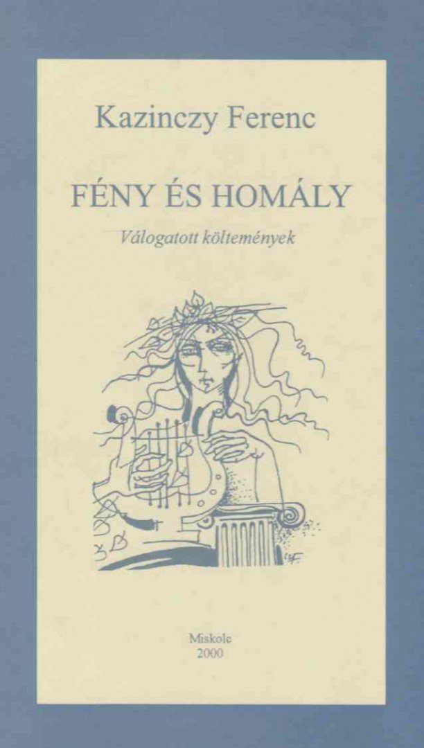 Kazinczy Ferenc - Fény és homály [antikvár]