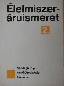 Dr. Verhás Jenő - Élelmiszeráruismeret 2. [antikvár]
