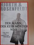 Hans Rosenfeldt - Der Mann, der Kein Mörder War [antikvár]