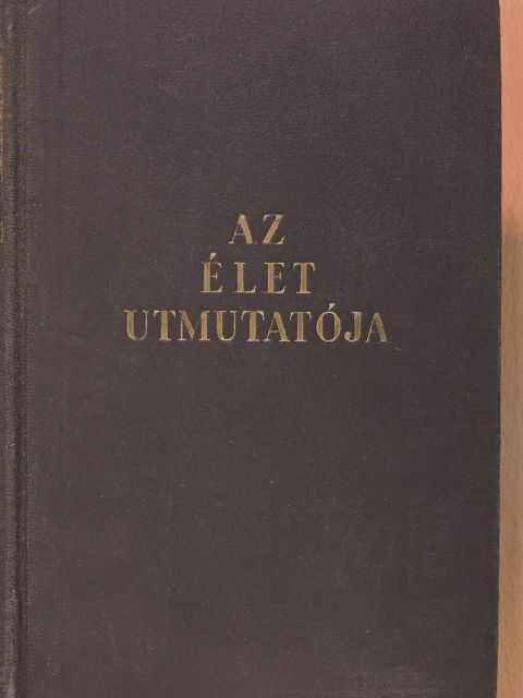 Dr. Misángyi Ottó - Az élet utmutatója [antikvár]