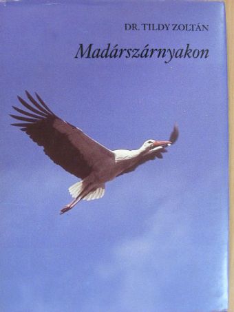 Dr. Tildy Zoltán - Madárszárnyakon [antikvár]