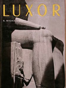 Kazimierz Michalowski - Luxor [antikvár]