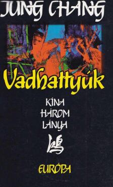 Jung CHANG - Vadhattyúk [antikvár]