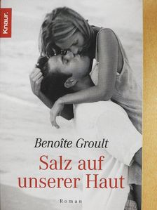 Benoite Groult - Salz auf Unserer Haut [antikvár]