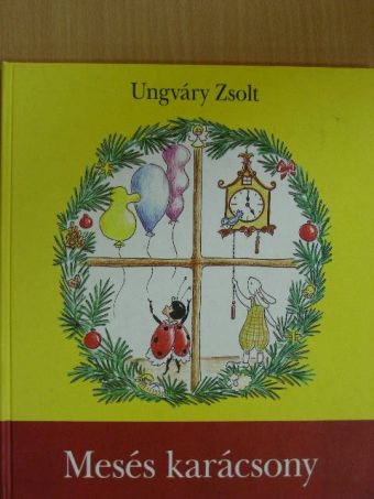 Ungváry Zsolt - Mesés karácsony [antikvár]