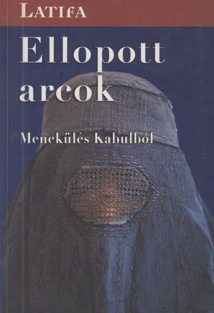Latifa - Ellopott arcok [antikvár]