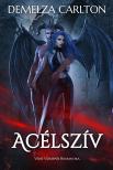 Carlton Demelza - Acélszív: Védő Vízköpős Romantika [eKönyv: epub, mobi]