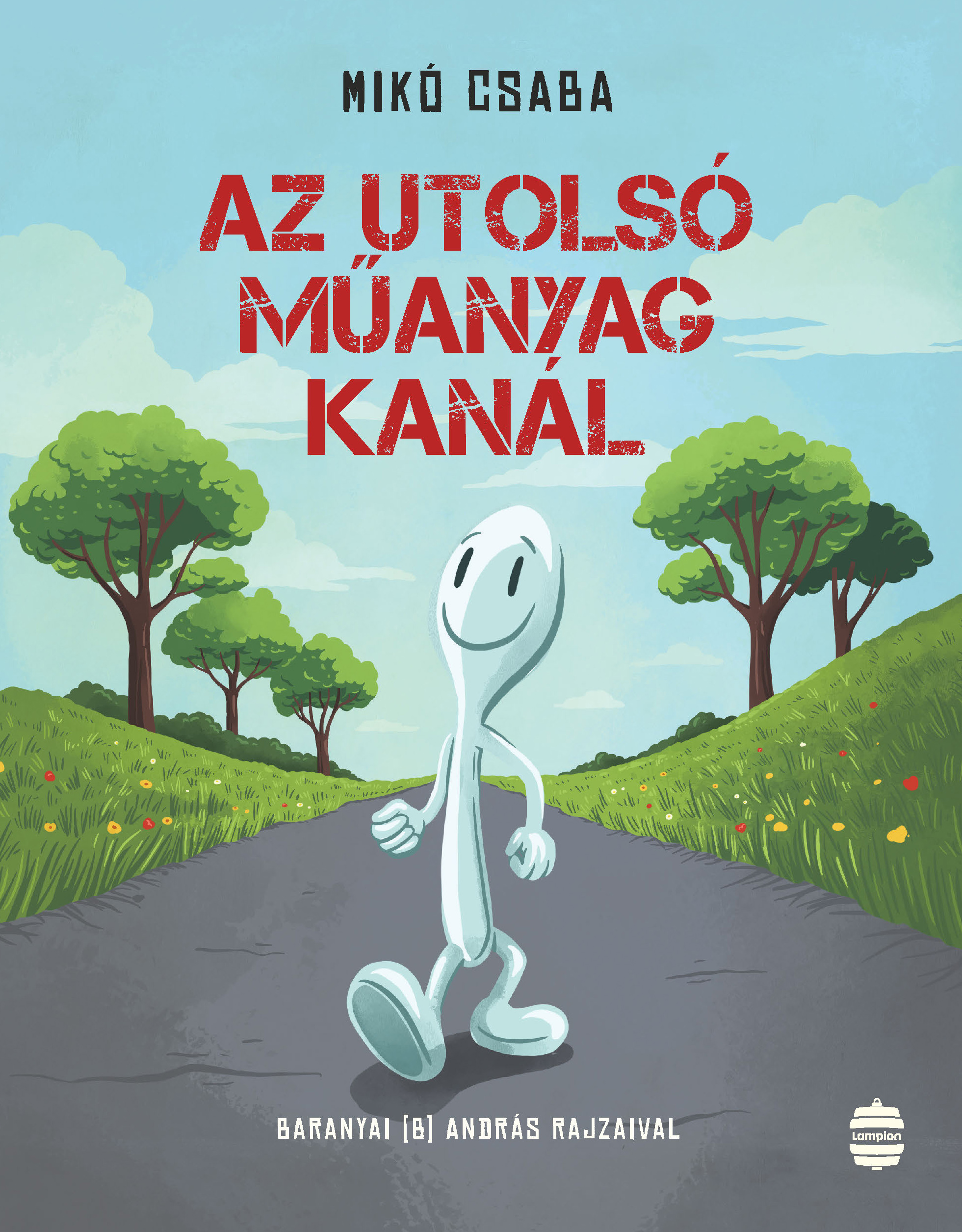 Mikó Csaba - Az utolsó műanyag kanál