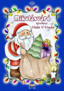 V. Vandor Violet - Mikulásváró [eKönyv: epub, mobi]