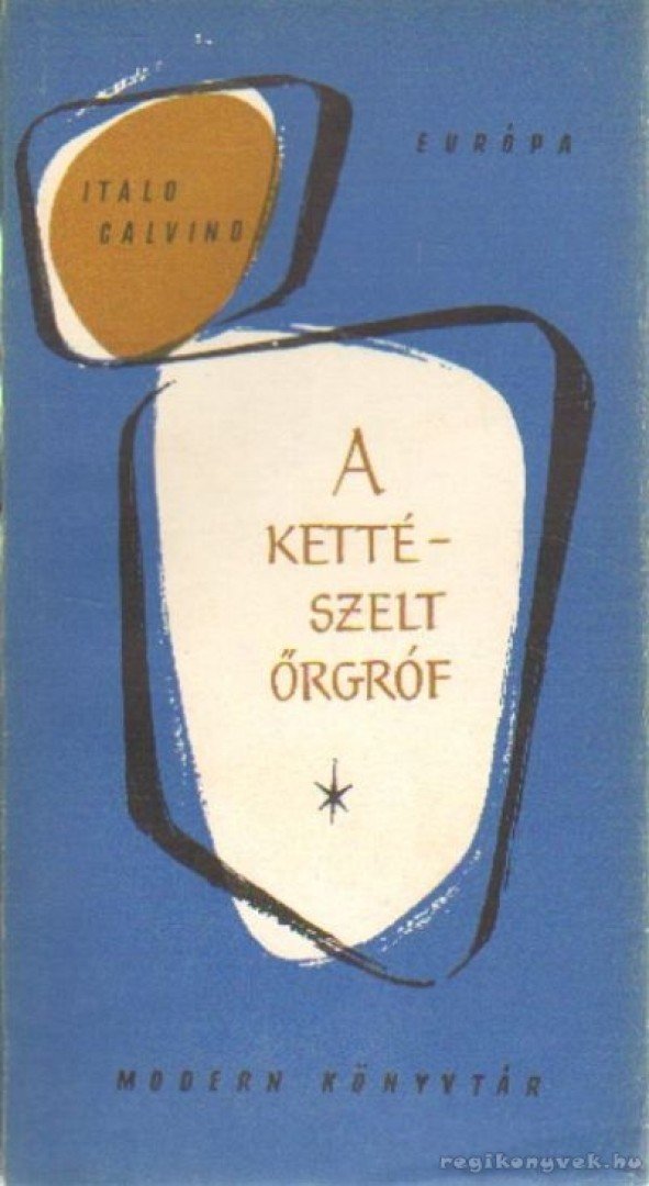 Italo Calvino - A kettészelt őrgróf [antikvár]