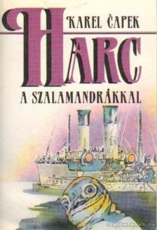 Karel Capek - Harc a szalamandrákkal [antikvár]