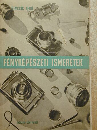 Dr. Sevcsik Jenő - Fényképészeti ismeretek [antikvár]