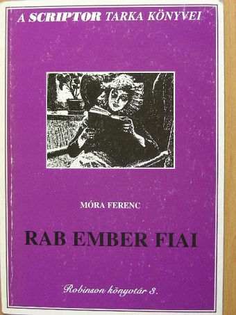 Móra Ferenc - Rab ember fiai [antikvár]
