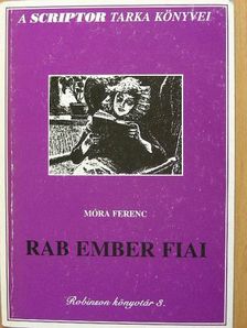 Móra Ferenc - Rab ember fiai [antikvár]