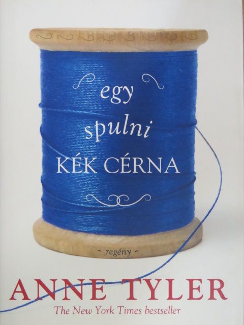 Anne Tyler - Egy spulni kék cérna [antikvár]