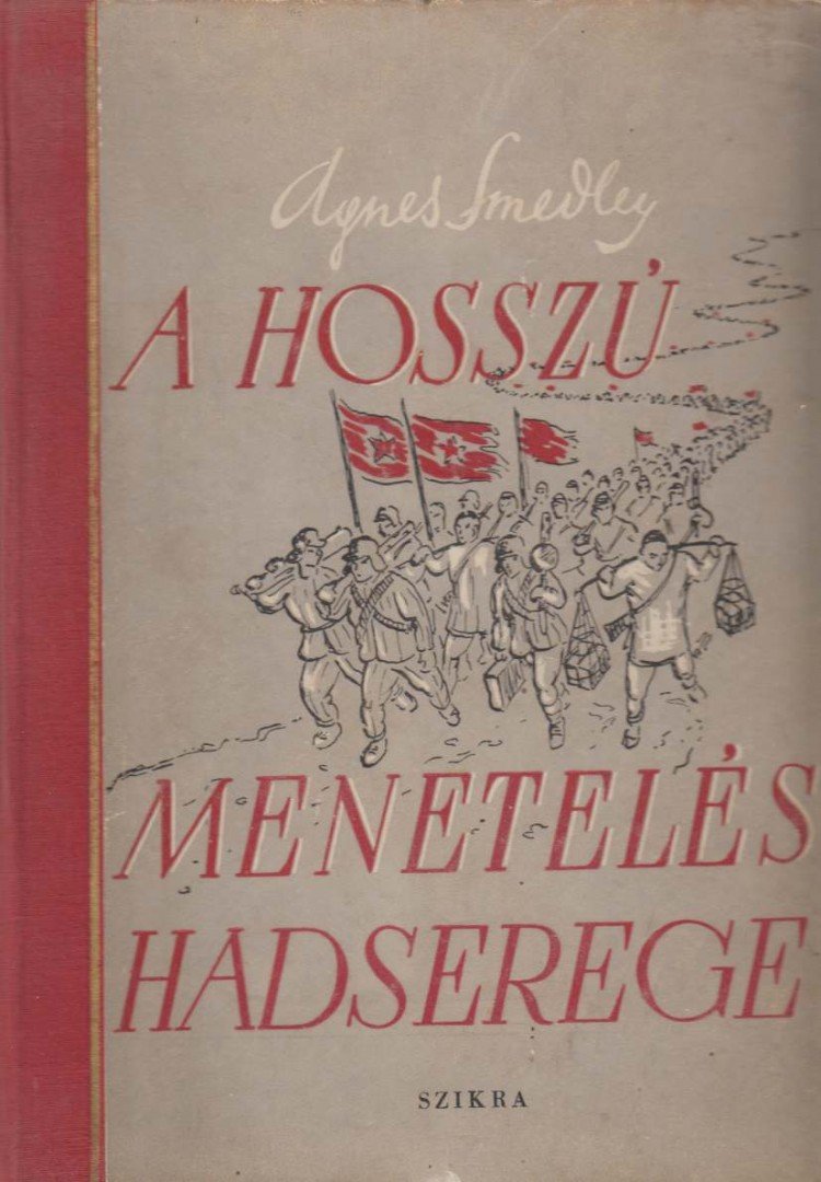 Agnes Smedley - A hosszú menetelés hadserege [antikvár]