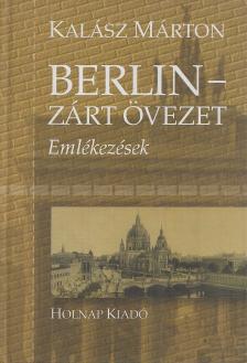 KALÁSZ MÁRTON - Berlin - Zárt övezet [antikvár]