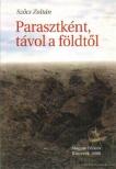 Szőcs Zoltán - Parasztként, távol a földtől (dedikált) [antikvár]