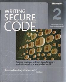 Michael Howard, David LeBlanc - Writing Secure Code Second Edition: Practical strategies and techniques for secure application coding in a networked world [antikvár]